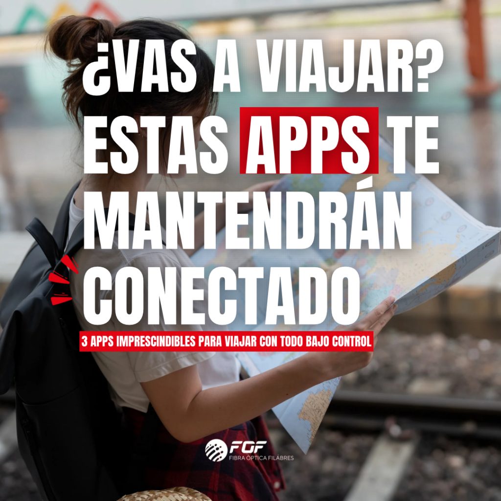 ¿Vas a viajar? Estas 3 APPS te mantendrán SIEMPRE CONECTADO